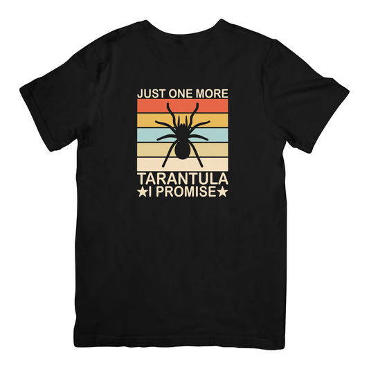 Just One More Tarantula T-Shirt