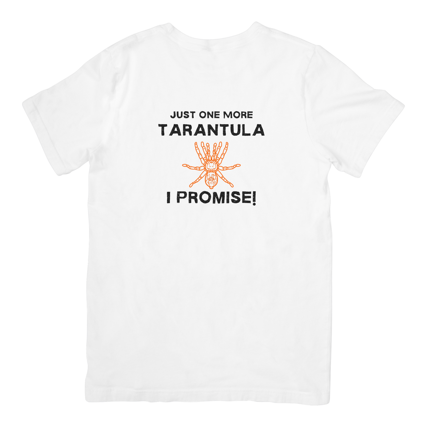 Just One More Tarantula T-Shirt