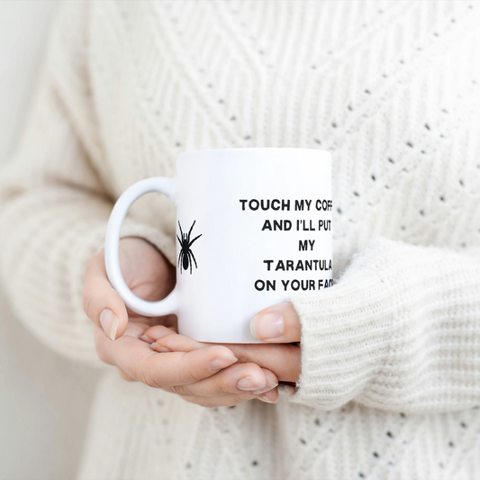 Touch My Coffee Mug - 11oz